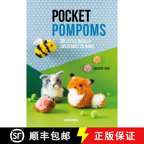 【3-4周达】Pocket Pompoms: 35 Little Woolly Creatures to Make [9781782217237]