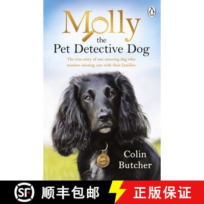 【3-4周达】Molly the Pet Detective Dog : The true story of one amazing dog who reunites missing cats ... [9780241371770]