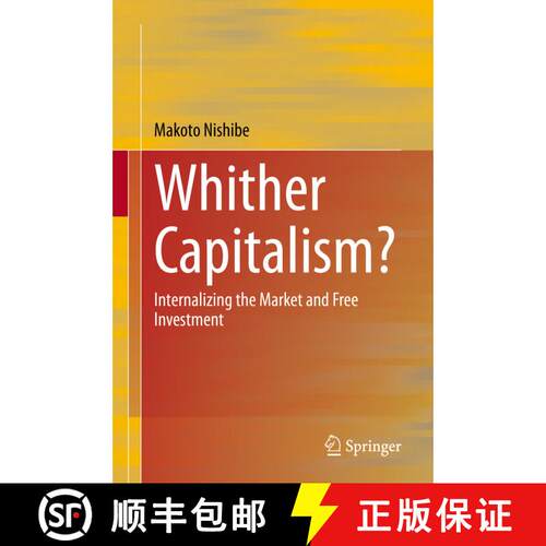 【3-4周达】精装 Whither Capitalism? : Internalizing the Market and Free Investment [9789811307034]