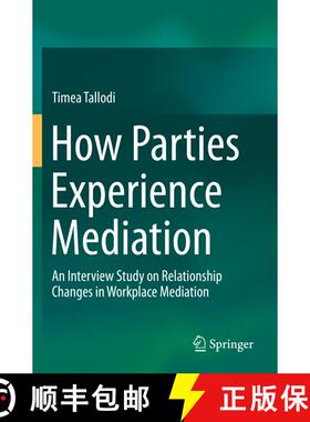 【3-4周达】How Parties Experience Mediation : An Interview Study on Relationship Changes in Workplace... [9783030282417]