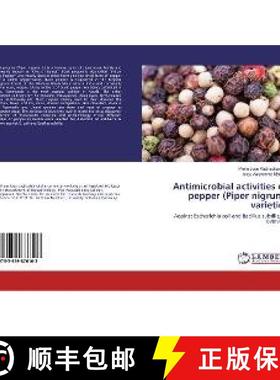 预订 Antimicrobial activities of pepper (Piper nigrum) varieties [9783659876103]