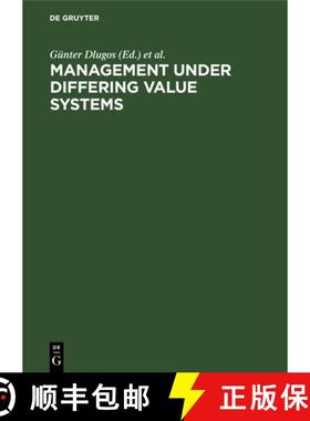 预订 Management Under Differing Value Systems: Political, Social and Economical Perspectives in a Cha... [9783110085532]
