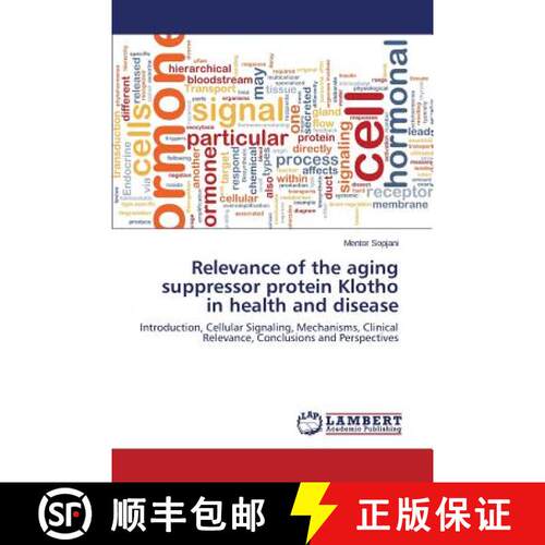 【3-4周达】Relevance of the aging suppressor protein Klotho in health and disease: Introduction, Cell... [9783659506246]