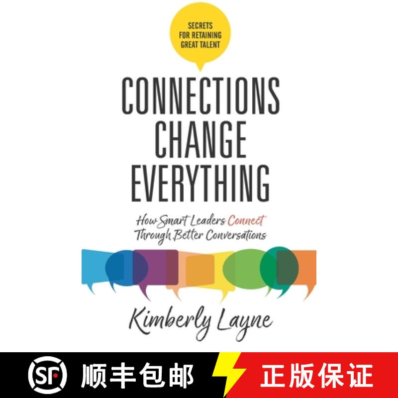 【3-4周达】Connections Change Everything: How Smart Leaders Connect Through Better Conversations [9781947480933]