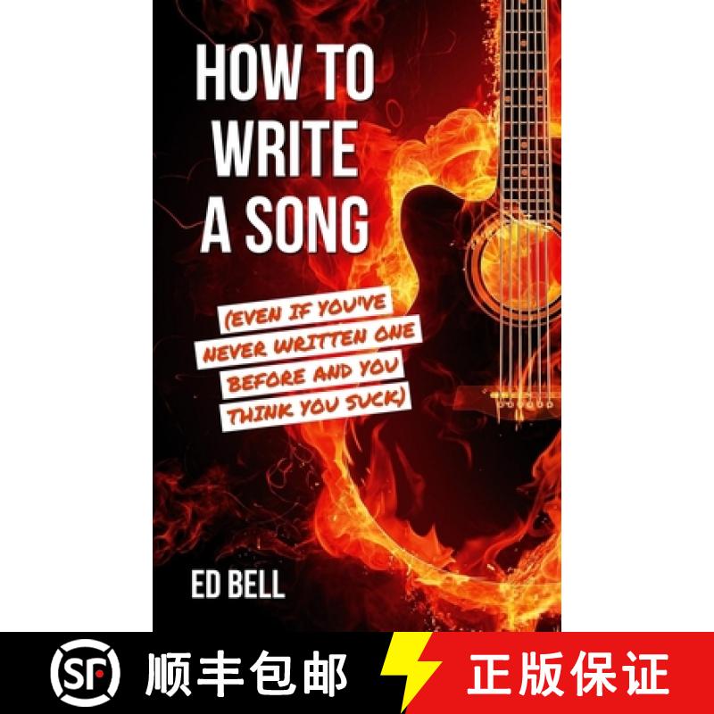 【3-4周达】How to Write a Song (Even If You've Never Written One Before and You Think You Suck) [9781733375009]