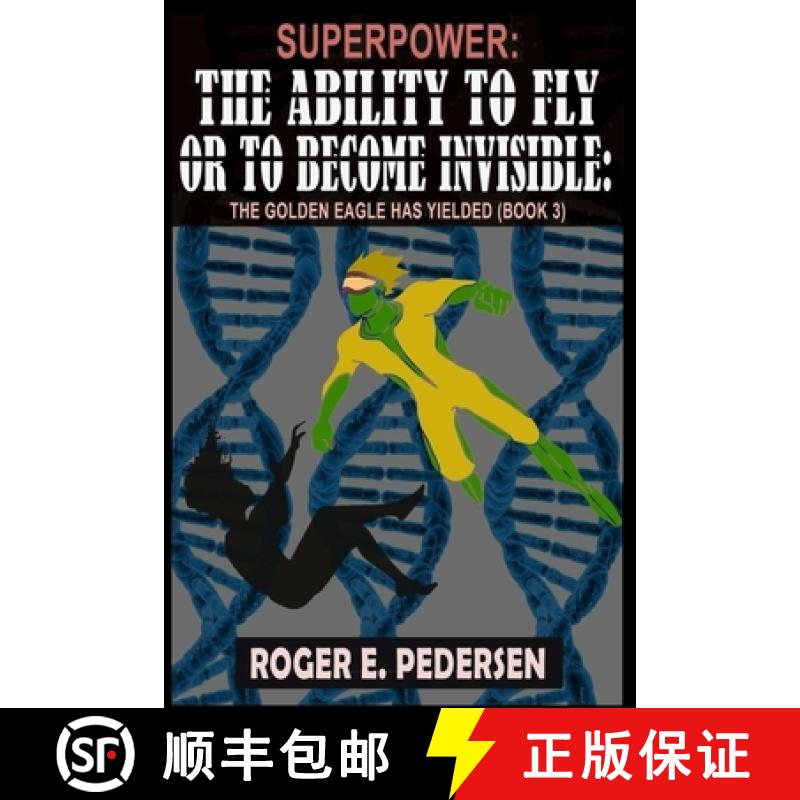 【2-3周达】SuperPower The Ability to Fly or to Become Invisible The Golden Eagle Has Yielded: The Gol... [9781737535140]