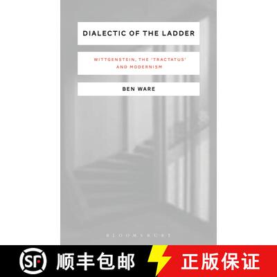 【3-4周达】精装 Dialectic of the Ladder: Wittgenstein, the 'Tractatus' and Modernism [9781472591401]