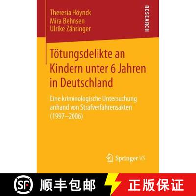 【3-4周达】Tötungsdelikte an Kindern unter 6 Jahren in Deutschland : Eine kriminologische Untersuchu... [9783658075866]