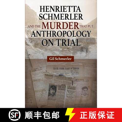 【3-4周达】Henrietta Schmerler and the Murder that Put Anthropology on Trial [9781365964084]