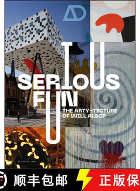 【3-4周达】Serious Fun: The Arty-Tecture of Will Alsop [9781119833932]