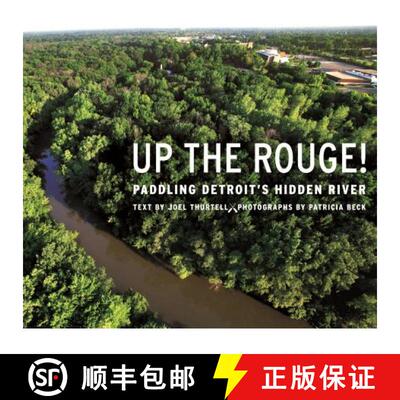 【3-4周达】Up the Rouge!: Paddling Detroit's Hidden River [9780814334256]