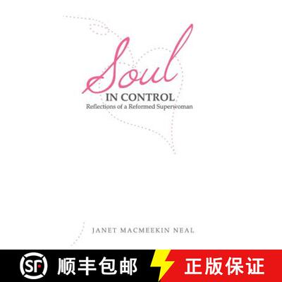 【3-4周达】Soul in Control: Reflections of a Reformed Superwoman [9781452551555]