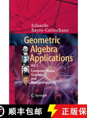 【3-4周达】Geometric Algebra Applications Vol. I: Computer Vision, Graphics and Neurocomputing [9783030090852]