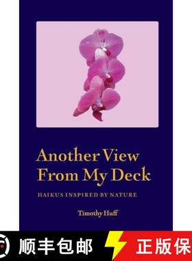 预订 Another View From My Deck: Haikus Inspired by Nature [9781940300924]