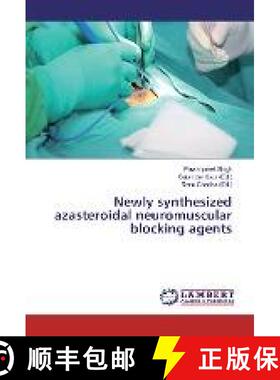 预订 Newly synthesized azasteroidal neuromuscular blocking agents [9783330086951]