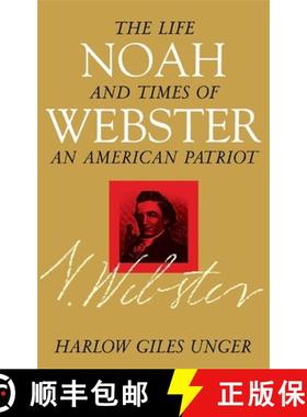 【3-4周达】Noah Webster: The Life and Times of an American Patriot [9780471184553]