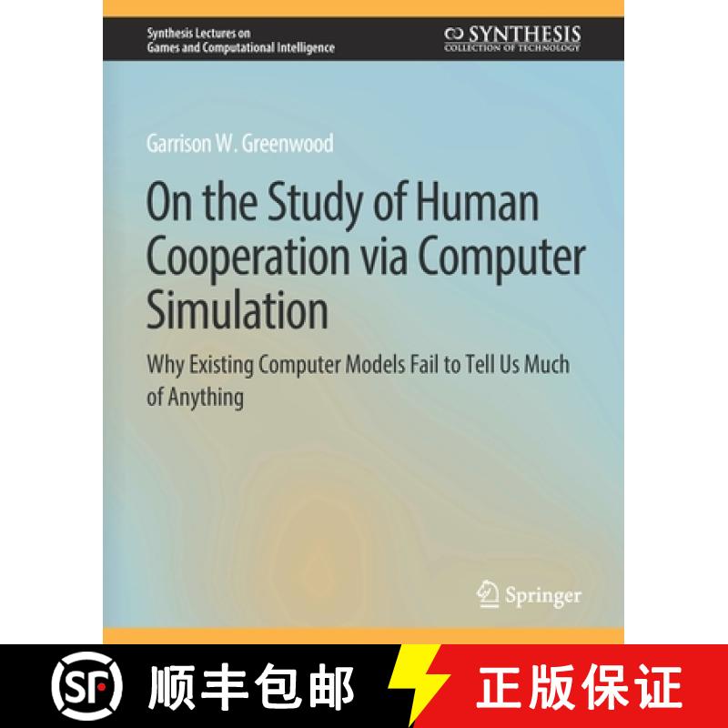 【3-4周达】On the Study of Human Cooperation via Computer Simulation : Why Existing Computer Models F... [9783031009938]