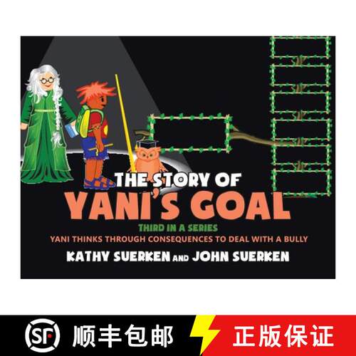 【3-4周达】The Story of Yani's Goal : YANI THINKS THROUGH CONSEQUENCES TO DEAL WITH A BULLY [9781644244517]