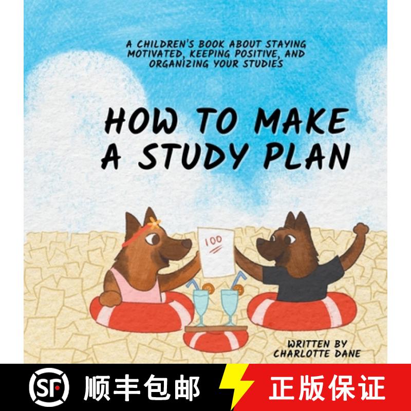 【3-4周达】How to Make a Study Plan: A Children's Book About Staying Motivated, Keeping Positive, and... [9781647434830]
