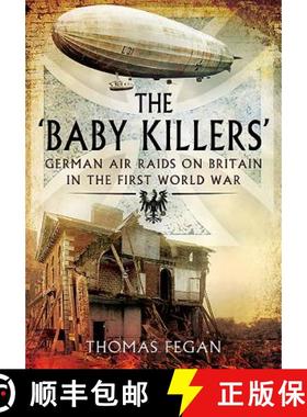 【3-4周达】Baby Killers: German Air Raids on Britain in the First World War: German Air Raids on Brit... [9781781592038]