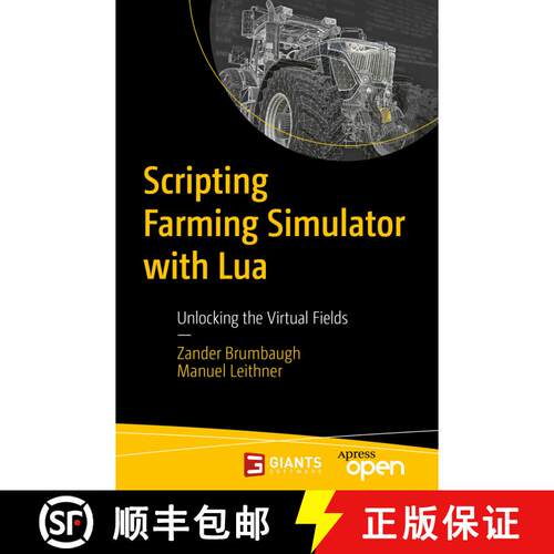 【3-4周达】Scripting Farming Simulator with Lua : Unlocking the Virtual Fields (First Edition) [9798868800597]