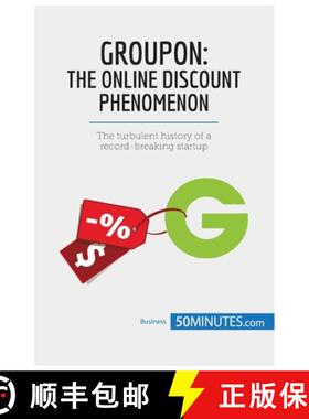 【3-4周达】Groupon, The Online Discount Phenomenon: The turbulent history of a record-breaking startup [9782808002479]