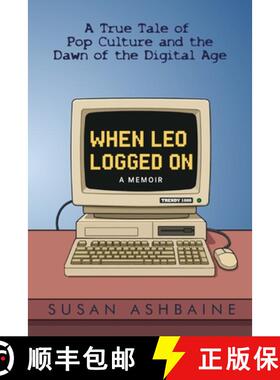 【3-4周达】When Leo Logged On: A True Tale of Pop Culture and the Dawn of the Digital Age [9798349315923]