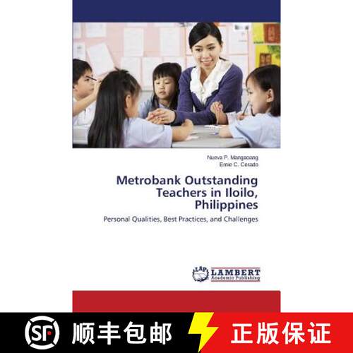 【3-4周达】Metrobank Outstanding Teachers in Iloilo, Philippines: Personal Qualities, Best Practices,... [9783659749476]