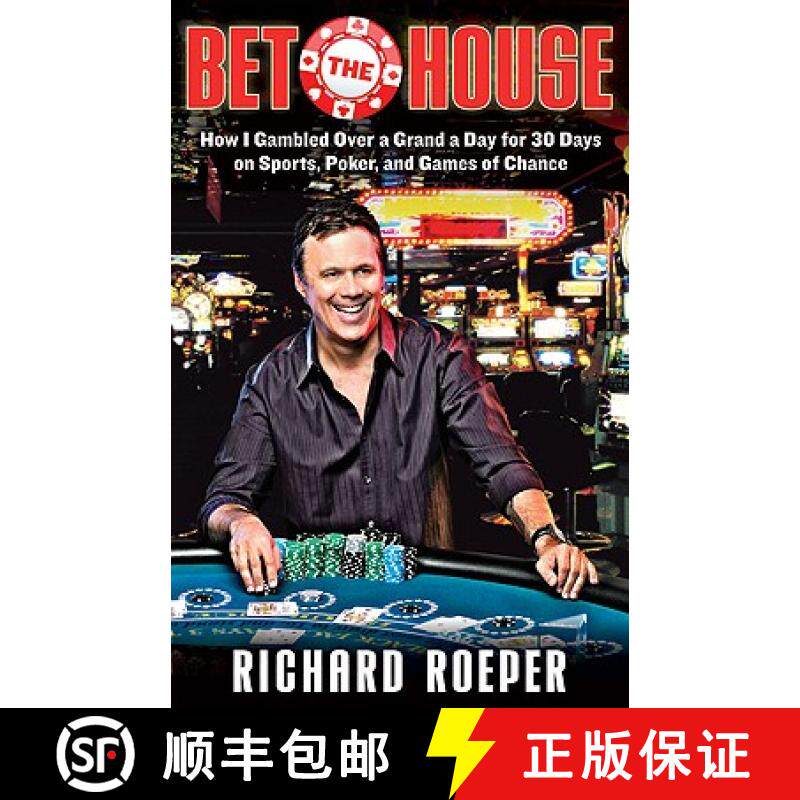 预订 Bet the House: How I Gambled Over a Grand a Day for 30 Days on Sports, Poker, and Games of Chance [9781569762479]