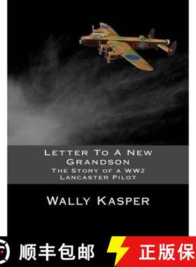 预订 Letter To A New Grandson: The Story of a WW2 Lancaster Pilot [9780993711923]