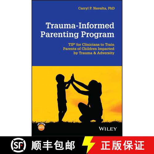 【3-4周达】Trauma-Informed Parenting Program (TIPs for Parent s): A Guide for Clinicians to Teach Par... [9781119772361]