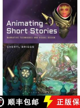 【3-4周达】Animating Short Stories: Narrative Techniques and Visual Design [9781472570154]