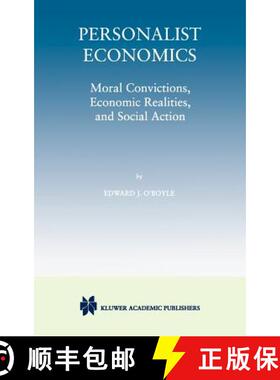 【3-4周达】Personalist Economics : Moral Convictions, Economic Realities, and Social Action [9780792381464]