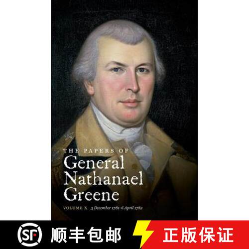 预订 The Papers of General Nathanael Greene – Volume X:  3 December  1781 – 6 April 1782 [9781469622972]