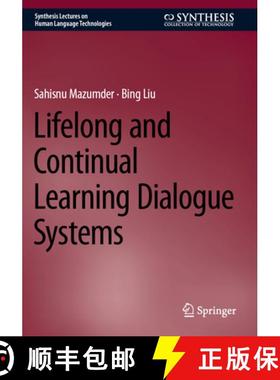 【3-4周达】Lifelong and Continual Learning Dialogue Systems [9783031481918]