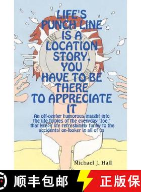 【3-4周达】Life's Punch Line Is a Location Story, You Have to Be There to Appreciate It [9781435709706]