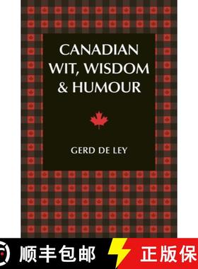 【3-4周达】Canadian Wit, Wisdom & Humour: The Complete Collection of Canadian Jokes, One-Liners & Wit... [9781578267200]