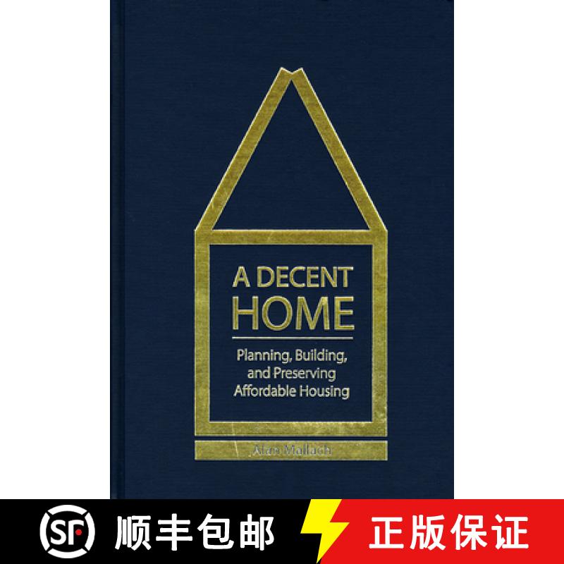 【3-4周达】A Decent Home: Planning, Building, and Preserving Affordable Housing [9781932364590]