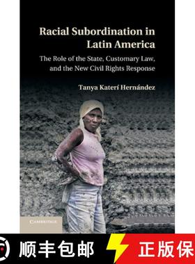 【3-4周达】Racial Subordination in Latin America: The Role of the State, Customary Law, and the New C... [9781107695436]
