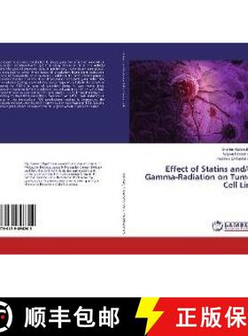预订 Effect of Statins and/or Gamma-Radiation on Tumor Cell Line [9786139896202]