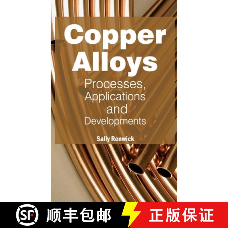 【3-4周达】Copper Alloys: Processes, Applications and Developments: Processes, Applications and Devel... [9781632380982]