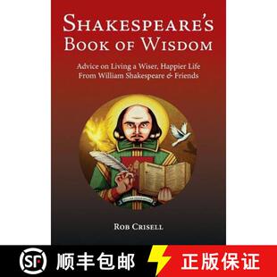 预订 Shakespeare's Book of Wisdom: Advice on Living a Wiser, Happier Life from William Shakespeare & ... [9780692186732]