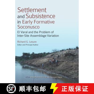 【3-4周达】精装 Settlement and Subsistence in Early Formative Soconusco: El Varal and the Problem of ... [9781931745789]