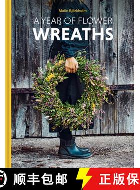 预订 A Year of Flower Wreaths: Simple Projects for All Seasons [9781849949200]