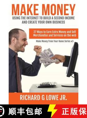【3-4周达】Make Money Using the Internet to Build a Second Income and Create your Own Busin: 27 Ways ... [9781943517664]