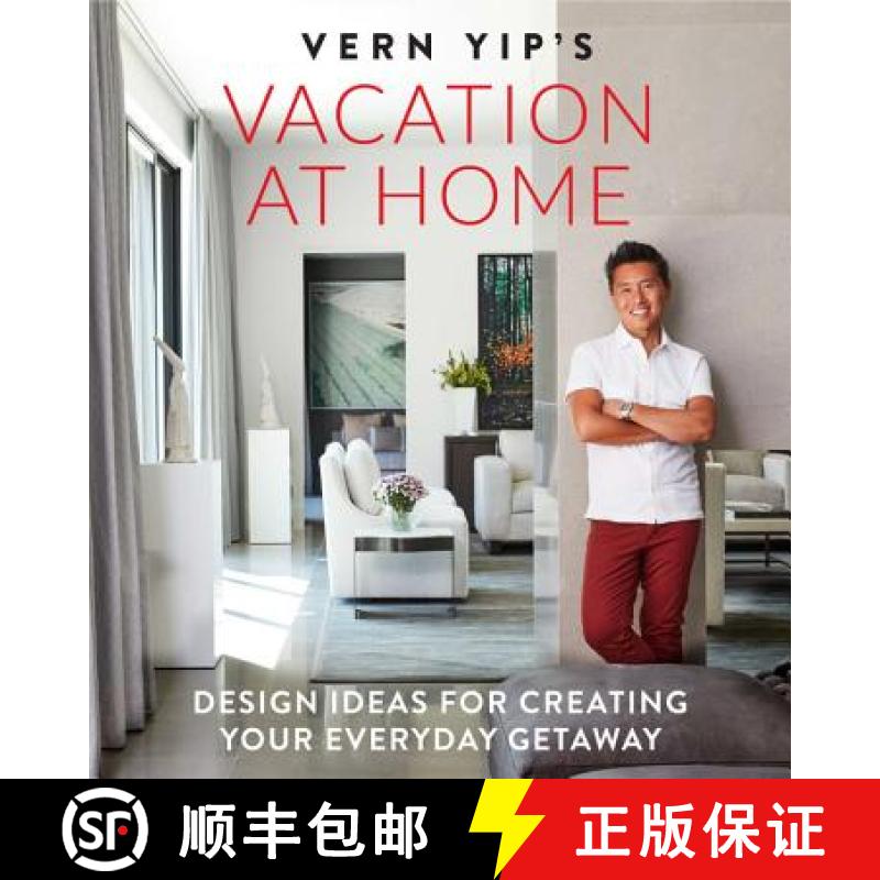 【3-4周达】Vern Yip's Vacation at Home: Design Ideas for Creating Your Everyday Getaway [9780762464821]