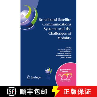【3-4周达】精装 Broadband Satellite Communication Systems and the Challenges of Mobility: IFIP TC6 Wo... [9780387239934]