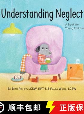 预订 Understanding Neglect: A Book for Young Children [9781954614468]