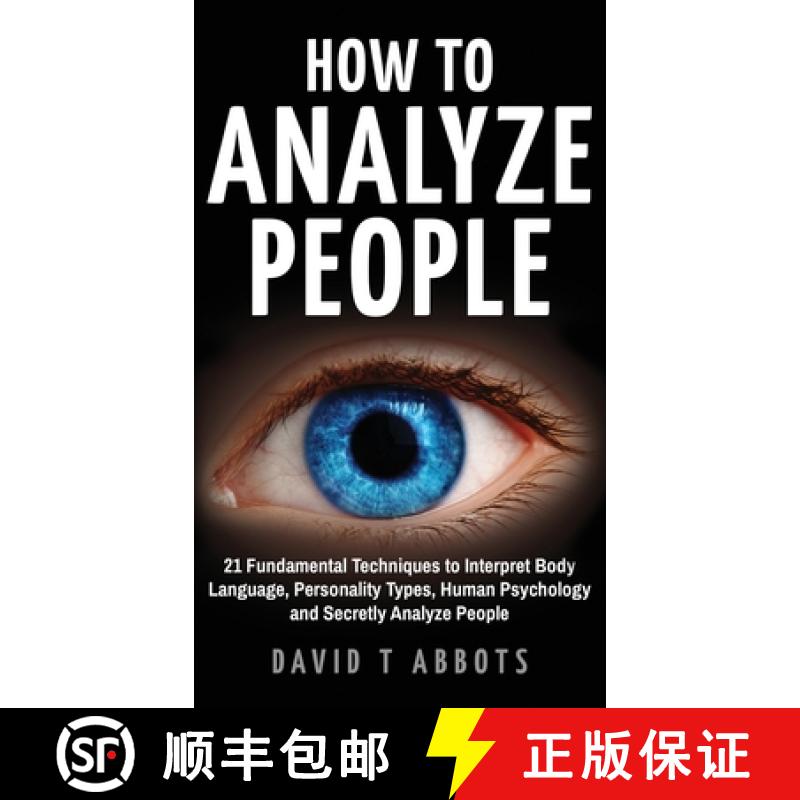 【3-4周达】How To Analyze People: 21 Fundamental Techniques to Interpret Body Language, Personality T... [9781777011956]