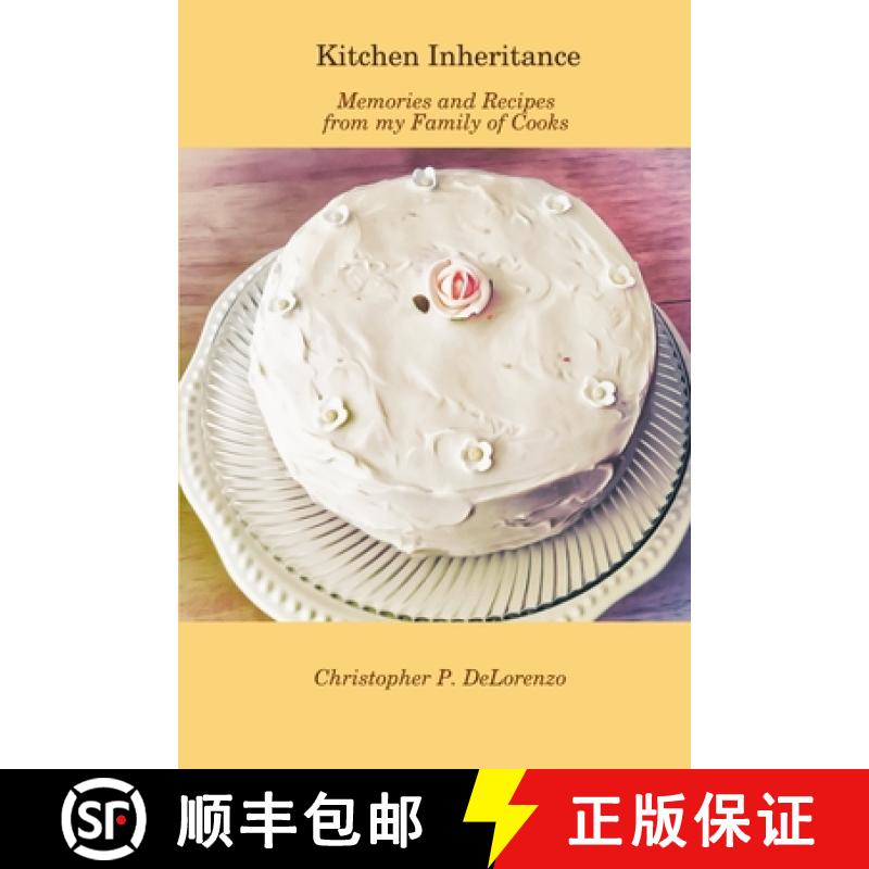 【3-4周达】Kitchen Inheritance: Memories and Recipes from my Family of Cooks: Memories and Recipes fr... [9781387429738]